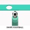 Swipe Football Game