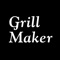 Welcome to Grill Maker