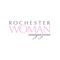 Rochester Woman Magazine is a monthly publication that celebrates professional business women in Rochester, New York