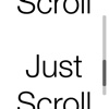 Just Scroll