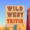 The Wild Wild West - Trivia & Quiz was designed for quiz and trivia lovers