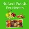 Natural Foods For Health