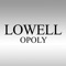 Lowell-Opoly is a monopoly-style game that celebrates the great town of Lowell, Indiana