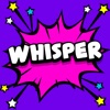 Whisper ™