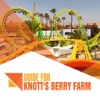 Guide for Knott's Berry Farm