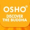 Osho describes Gautama Buddha as the greatest breakthrough in the evolution of human consciousness because his discovery of meditation shifted the focus away from praying to a god toward meditation; toward becoming alert to the potential of each human being for godliness