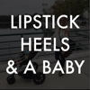 Lipstick Heels and a Baby