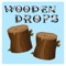 Wooden Drops