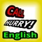 Call Hurry! English
