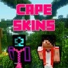 Cape Skins - New Skins for Minecraft PE & PC