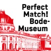 Perfect Match! Bode Museum