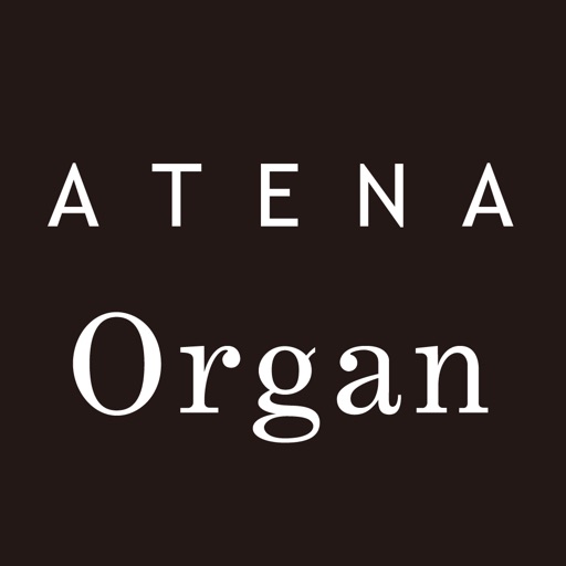 ATENA/Organ(アテナ／オルガン)の公式アプリ