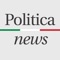 PoliticaNews è l'app sempre aggiornata sulle ultime notizie di politica