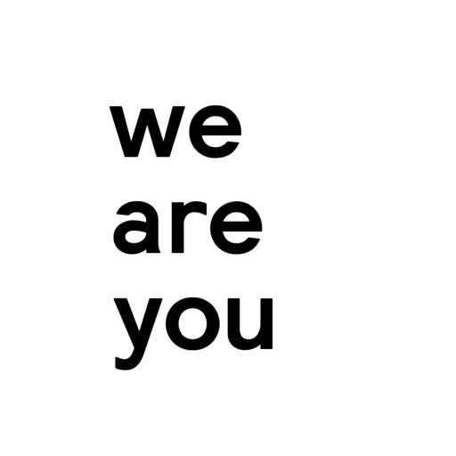 We are you