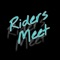 Welcome to Riders Meet
