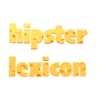 Hipster Lexicon