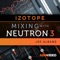 iZotope Neutron 3 is here with groundbreaking new features and improvements