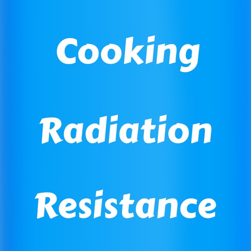 Cooking Radiation Resistance