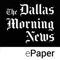 The Dallas Morning News ePaper provides a digital replica of the morning paper, but also has so much more