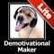 Demotivational Maker Lite is the free version of Demotivational Maker