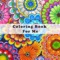 Mandala Coloring Book for Me - is an addictive coloring entertainment for all ages