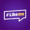 Bem-vindo à aplicação oficial do novo programa da TVI: Like Me