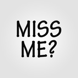 Miss me
