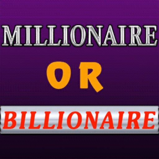 Millionaire or Billionaire iOS App