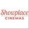 The all-new Showplace Cinemas app for your favorite Showplace Cinemas in Indiana, Illinois, and Kentucky