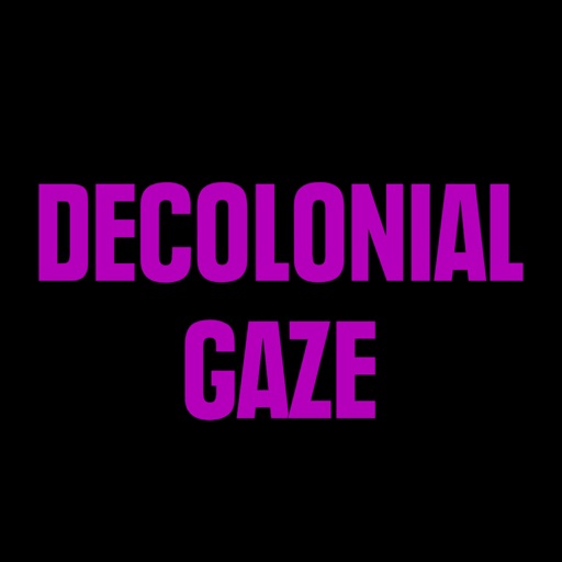 Decolonial Gaze