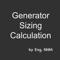 Generator size calculation is based on connected loads and that type of those loads