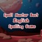 This free and basic spelling application for Kindergarten spelling game, causes children figure out how to spell and perceive words in English better way