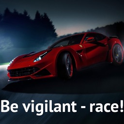 Be vigilant - racing!