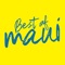 The Best of Maui is a hard-bound annual guide that has been published for over 30 years on Maui, and now they’ve packed all of their information from the guide into an interactive app that includes over 200 points of interest covering Activities, Shopping, Dining, Services, Accommodations, Beaches, Museums, Gardens, Destinations (town guides), plus guides to the island’s unique foods, flowers and tropical drinks