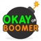 Okay or Boomer!