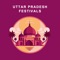 Uttar Pradesh Festival Application provide you details of Festivals in Uttar Pradesh