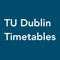 Access the Timetable System for TU Dublin with a mobile app