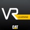 Cat® VR Learning is an interactive app that allows you to explore the key features of Cat machines as if you are standing right next to it