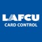 LAFCU Card Controls – Full control over your debit card in a way you’ve never had before