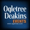 Welcome to the mobile app destination for Ogletree Deakins events