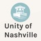 Welcome to the Unity of Nashville mobile app - a convenient portal to staying current on the many upcoming opportunities to celebrate, study, grow and serve with us