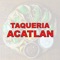 Taqueria Acatlan mobile app allows you to place orders and earn rewards