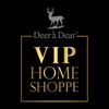 VIPHomeShoppe By Deer&Dear