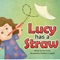 Lucy has a straw is a fun interactive children's book perfect for highly creative and energetic kids