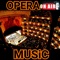 Opera Music +