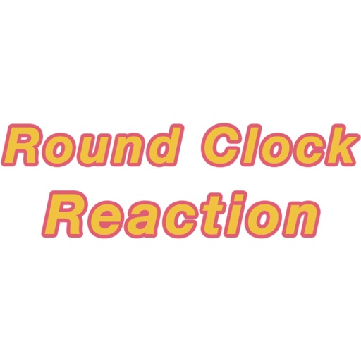 Round Clock Reaction