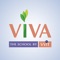 VIVA The School is destined to be a good school, rooted in ancient wisdom of eight-fold path, prepared to educate and nurture young Indians to become global leaders