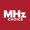 Subscribe to get access to all MHz Choice videos, right on your iPhone or iPad