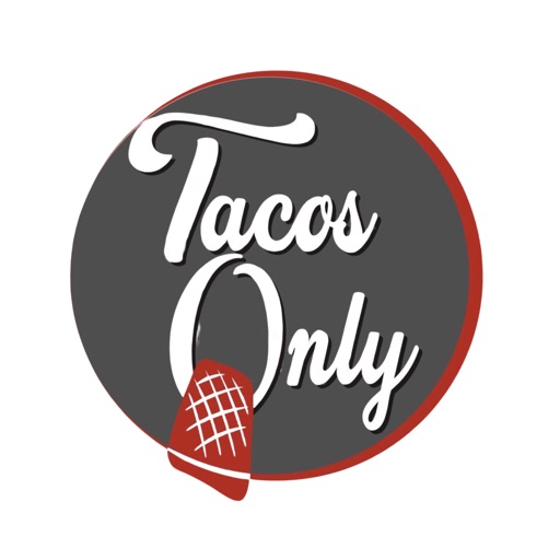 Tacos Only