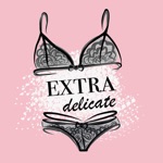 Extra Delicate
